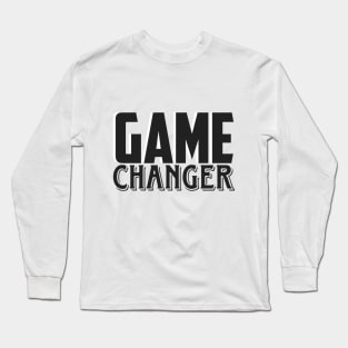 Game Changer Long Sleeve T-Shirt